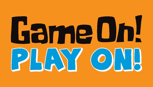 Game On! Play On!